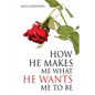 How He makes me what He wants me to be - Paperback