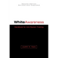 White Awareness: Handbook for Anti-Racism Training - Paperback