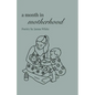 A Month in Motherhood - Paperback