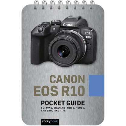 Canon EOS R10: Pocket Guide: Buttons, Dials, Settings, Modes, and Shooting Tips - Spiral