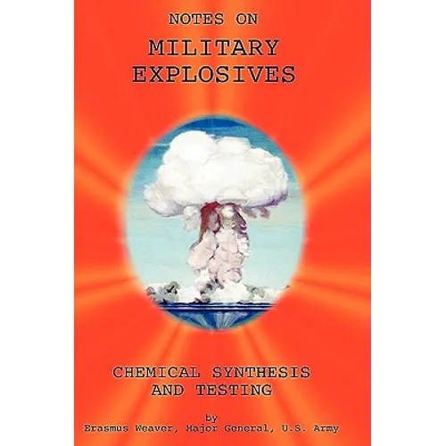 Military Explosives - Chemical Synthesis and Testing - Hardcover