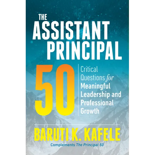The Assistant Principal 50: Critical Questions for Meaningful Leadership and Professional Growth - Paperback