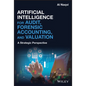 Artificial Intelligence for Audit, Forensic Accounting, and Valuation: A Strategic Perspective - Hardcover