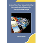 Unleashing Your Visual Identity: Harnessing the Power of a Recognizable Image - Paperback