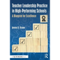 Teacher Leadership Practice in High-Performing Schools: A Blueprint for Excellence - Paperback