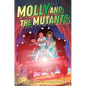 Molly and the Mutants - Hardcover