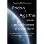 Reunification of the Populations of Inner and Outer Earth: Rodon of Agartha Speaks to the Humans of Outer Earth - Paperback