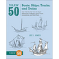Draw 50 Boats, Ships, Trucks, and Trains - Hardcover