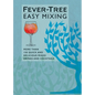 Fever-Tree Easy Mixing: More Than 150 Quick and Delicious Mixed Drinks and Cocktails - Hardcover