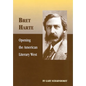 Bret Harte: Opening the American Literary West Volume 17 - Paperback