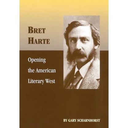 Bret Harte: Opening the American Literary West Volume 17 - Paperback