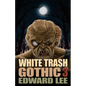 White Trash Gothic 3 - Paperback