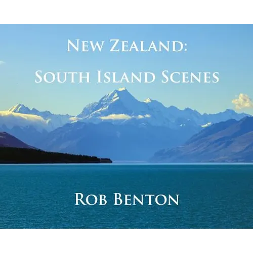 New Zealand: South Island Scenes - Hardcover
