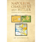 Napoleon, Charles XII and Hitler Challenge and Calamity in Russia - Paperback
