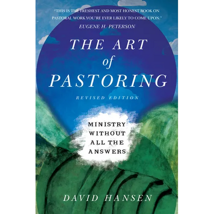 The Art of Pastoring: Ministry Without All the Answers - Paperback