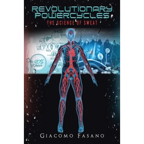 Revolutionary Powercycles: The Science of Sweat - Paperback