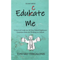 Edukate Me: A Survival Guide for All New School Employees Unspoken Rules for Working in a School - Paperback