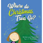 Where do Christmas Trees Go? - Hardcover