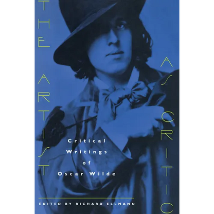 The Artist as Critic: Critical Writings of Oscar Wilde - Paperback