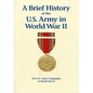 The U.S. Army Campaigns of World War II: A Brief History of the U.S. Army in World War II - Paperback