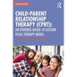 Child-Parent Relationship Therapy (Cprt): An Evidence-Based 10-Session Filial Therapy Model - Paperback
