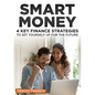 Smart Money: 4 Key Finance Strategies To Set Yourself Up For The Future - Paperback