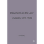 Documents on the Later Crusades, 1274-1580 - Paperback