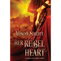 Her Rebel Heart: A romance of the English Civil War - Paperback