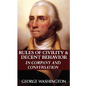 Rules of Civility & Decent Behavior in Company and Conversation - Paperback
