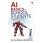 AI Basics for School Students: As per the CBSE Inspire Module for Artificial Intelligence - Paperback