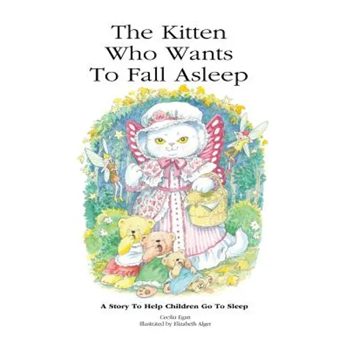 The Kitten Who Wants To Fall Asleep: A Story to Help Children Go To Sleep - Hardcover