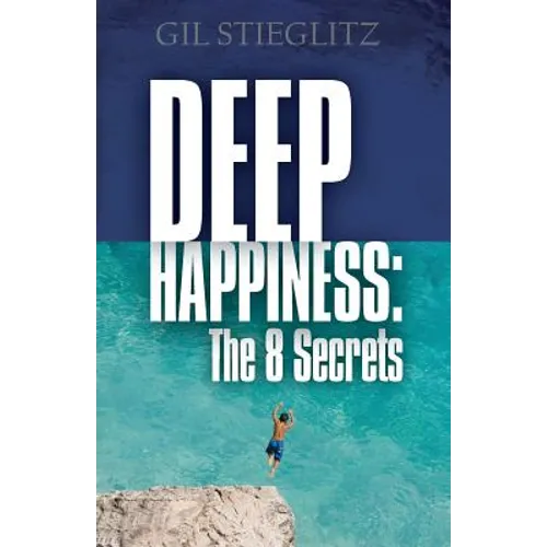 Deep Happiness: The 8 Secrets - Paperback