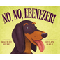 No, No, Ebenezer - Hardcover