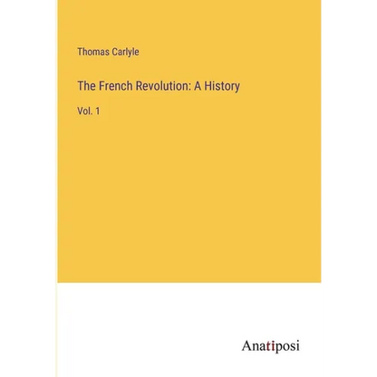 The French Revolution: A History: Vol. 1 - Paperback