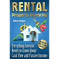 Rental Property Investing: Complete Real Estate Guide. Everything Investor Needs to Know About Cash Flow and Passive Income - Paperback