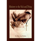 Ministry to the Sick and Dying - Paperback
