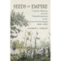 Seeds of Empire: Cotton, Slavery, and the Transformation of the Texas Borderlands, 1800-1850 - Paperback