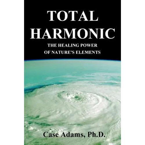 Total Harmonic: The Healing Power of Nature's Elements - Paperback