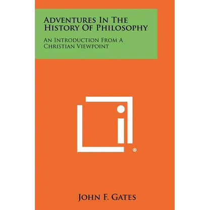 Adventures in the History of Philosophy: An Introduction from a Christian Viewpoint - Paperback