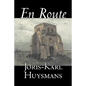 En Route by Joris-Karl Huysmans, Fiction, Classics, Literary, Action & Adventure - Paperback