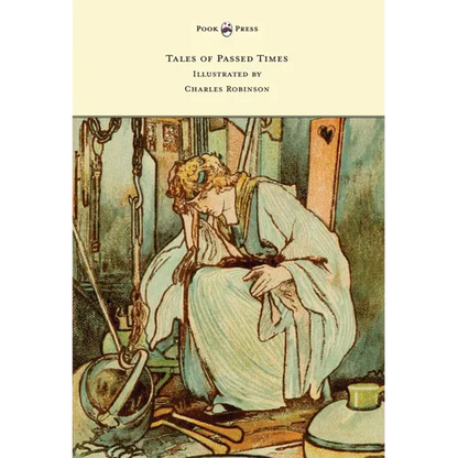 Tales of Passed Times - Illustrated by Charles Robinson - Hardcover