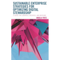 Sustainable Enterprise Strategies for Optimizing Digital Stewardship: A Guide for Libraries, Archives, and Museums - Hardcover
