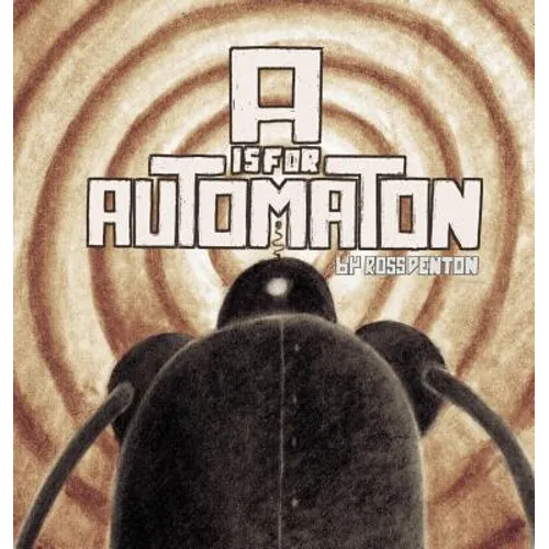 A is for Automaton - Hardcover