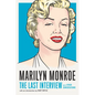 Marilyn Monroe: The Last Interview: And Other Conversations - Paperback