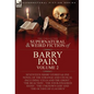 The Collected Supernatural and Weird Fiction of Barry Pain-Volume 2: Seventeen Short Stories & One Novel of the Strange and Unusual Including 'Celia a - Hardcover