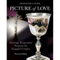 Picture of Love - Engaged Presenter's Guide Revised Edition: Marriage Preparation Program for Engaged Couples - Paperback