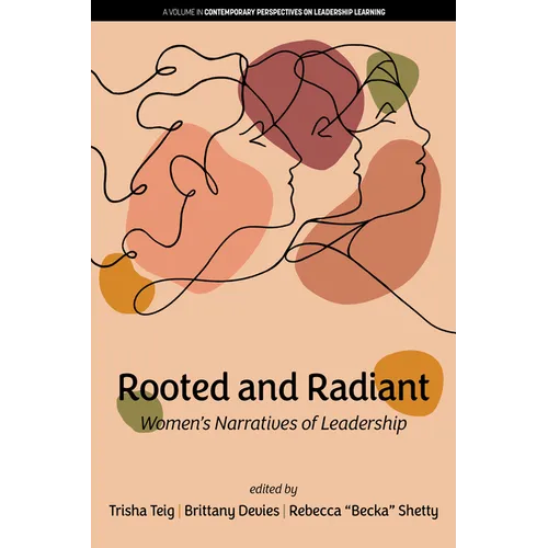 Rooted and Radiant: Women's Narratives of Leadership - Paperback