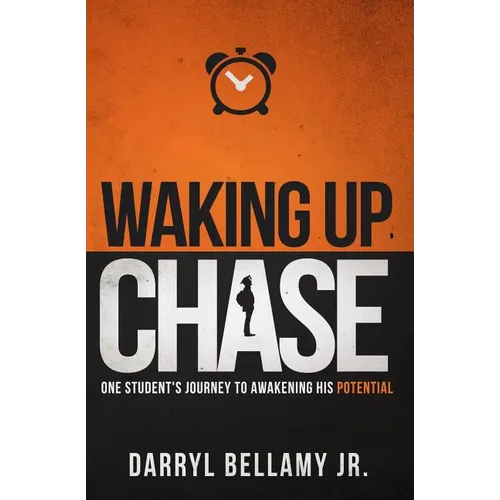 Waking Up Chase: One Student's Journey to Awakening His Potential - Paperback