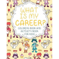 What Is My Career? Coloring Book and Activity Book for Kids - Paperback