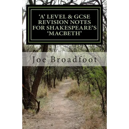 GCSE & 'a' Level Revision Notes for Shakespeare's Macbeth: Scene-by-scene study guide: Shakespeare's play explained in simple language - Paperback